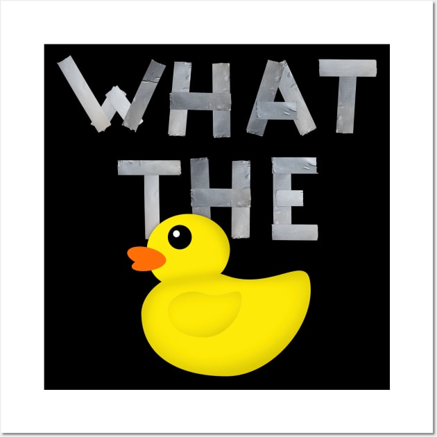 WHAT THE DUCK written with duck tape Wall Art by RandomSorcery